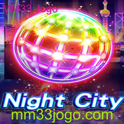 Descubra o Fascinante Mundo de NightCity: O MM33 Jogo Imperdível