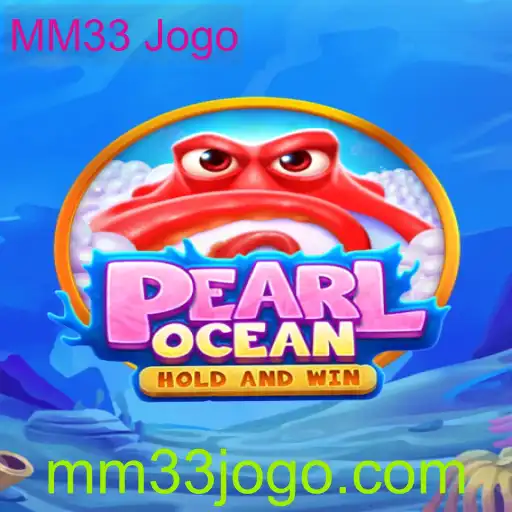Descubra o Fascinante Mundo do Jogo PearlOcean: O Novo MM33 Jogo Que Conquista o Mundo